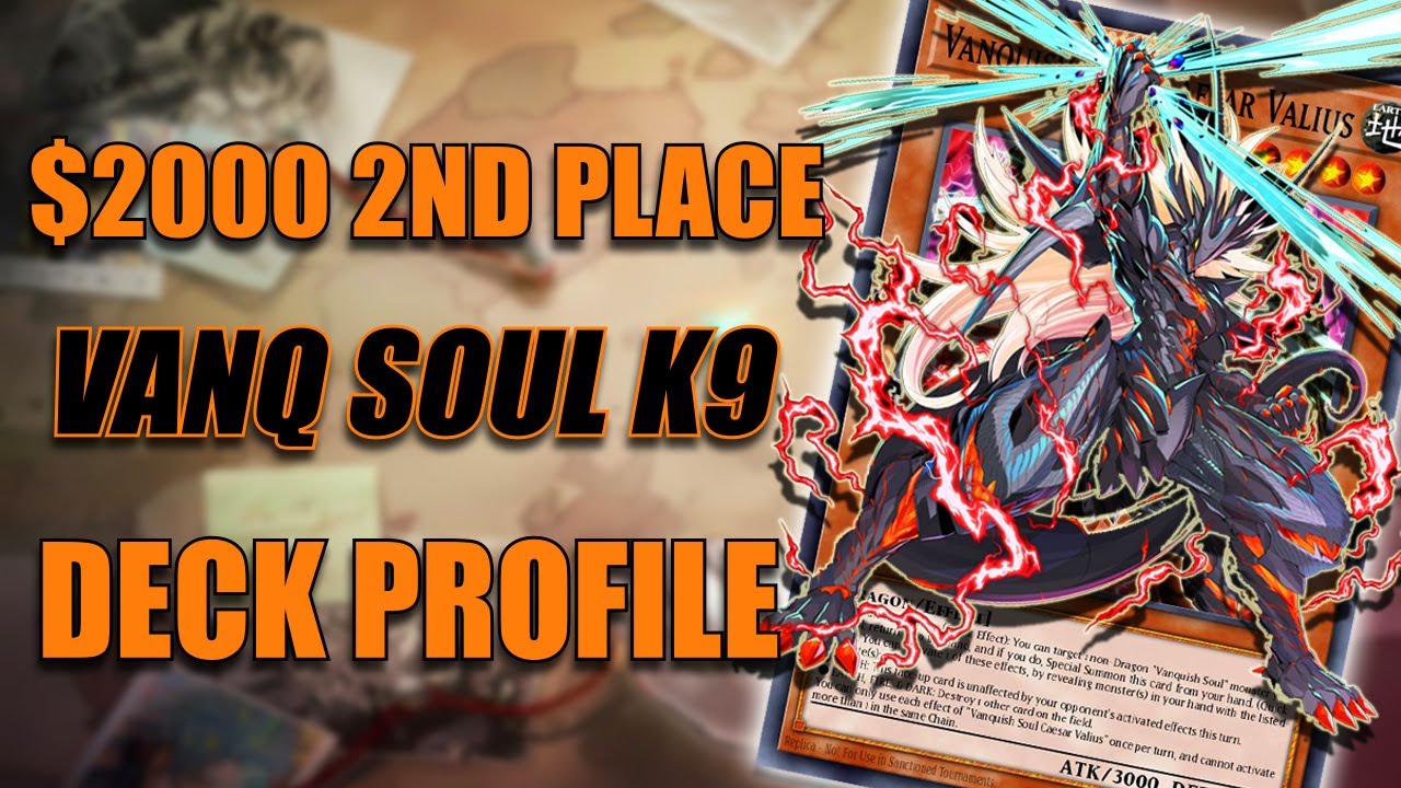 2nd Place $2000 Tournament Vanquish Soul K9 Deck Profile! Yu-Gi-Oh!