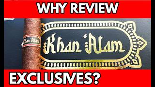 WHY REVIEW EXCLUSIVES? KHAN ALAM BY DUNBARTON TOBACCO AND TRUST