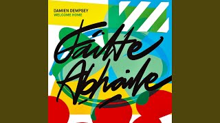 Video thumbnail of "Damien Dempsey - Failte Abhaile (Welcome Home)"