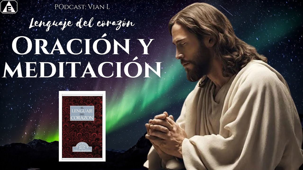 Dar el 11º Paso de AA / Vian L / Lenguaje del Corazón