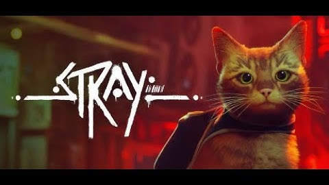 STRAY | Gameplay Walkthrough Part 2