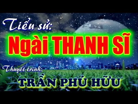 Video Tiểu Sử Ngài THANH SĨ - Đ.Đ Trần Phú Hữu - youtube