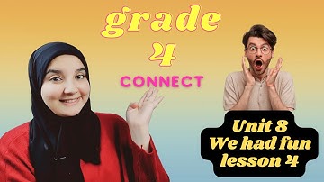 شرح كونكت رابعة ابتدائي الوحدة الثامنة الدرس الرابع CONNECT - Grade 4 - UNIT 8 -TERM 2  #منهج_كونكت