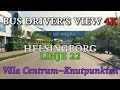 Bus Driver's View 4K: Helsingborg Linje 22 - Väla Centrum-Knutpunkten