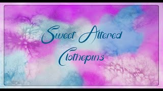 Sweet Altered Clothepins