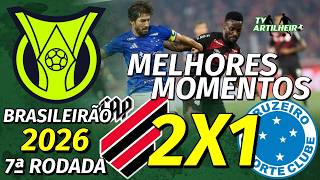 [Série A '26] 7ª Rodada | Athletico/PR 2 X 1 Cruzeiro | Melhores Momentos | TV ARTILHEIRO