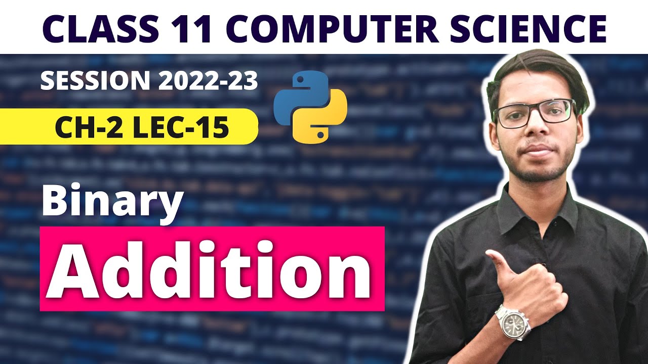 Binary Addition | Chapter 2 | Data Representation | Class 11 Computer ...