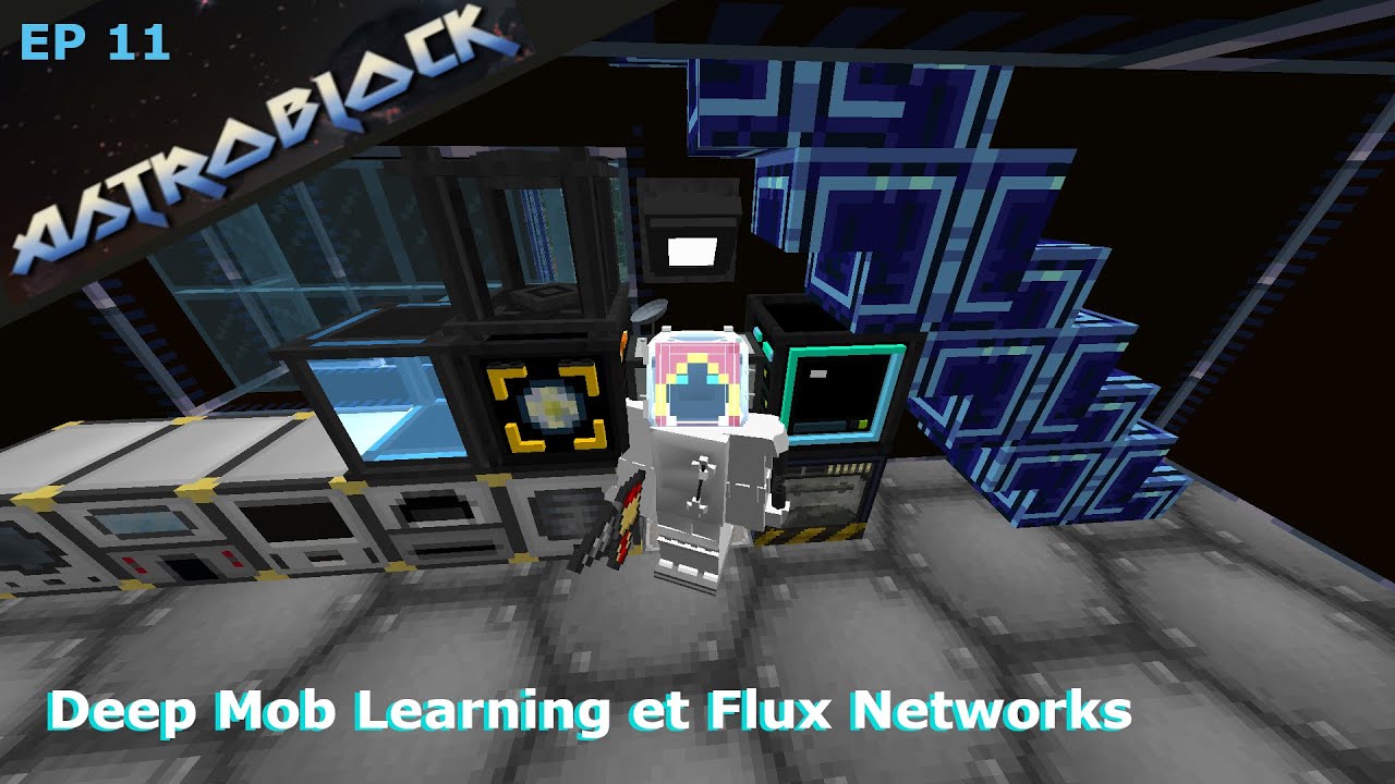 Astroblock episode 11 - Deep mob learning et Flux networks