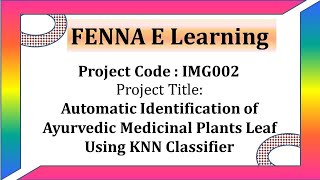 Automatic Identification of Ayurvedic Medicinal Plants Leaf  using KNN classifier