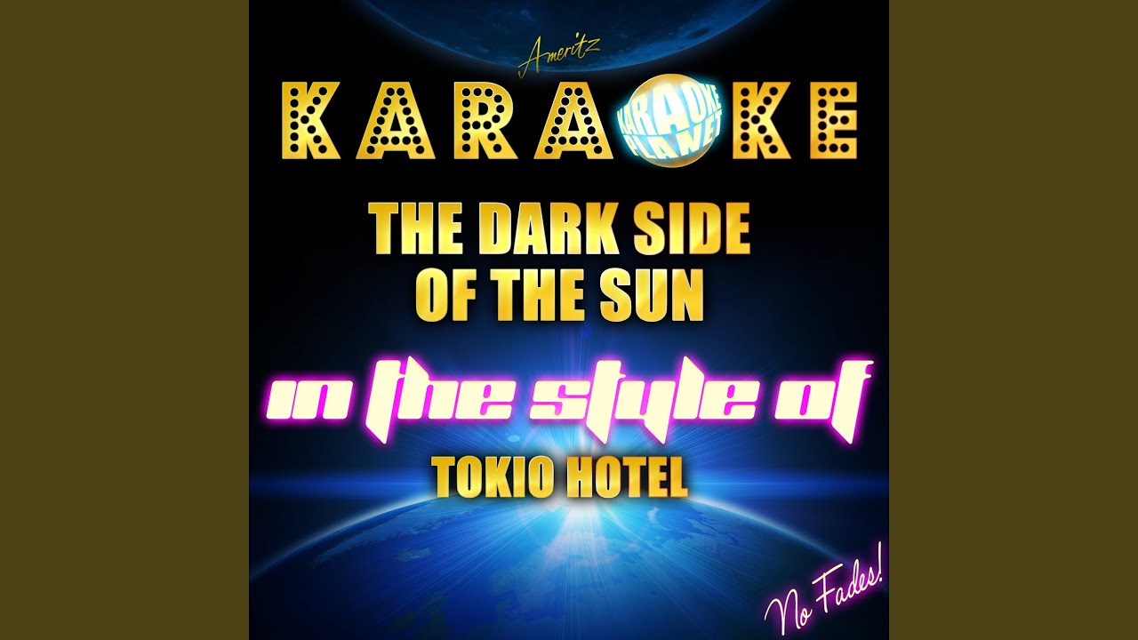 The Dark Side of the Sun (In the Style of Tokio Hotel) (Karaoke