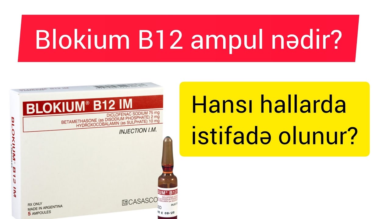 Blokium B12 ampul nədir? / Hansı hallarda istifadə olunur?