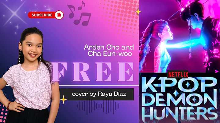 FREE by Arden Cho and Cha Eun-woo (Netflix K-Pop: Demon Hunters / Rumi and Jinu) | RAYA DIAZ (cover)