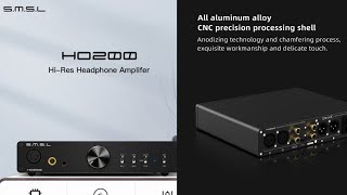 SMSL HO200 headphone amplifier Debuts with massive power output for headphones and IEM Earphones