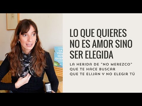 Lo que quieres no es amor sino ser elegida