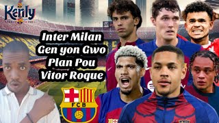 Inter Milan Gen yon Plan pou Vitor Roque| Barcelone Bay Araujo Ultimatum| Ajan Xavi Simons lan Pale