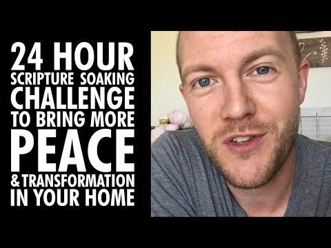 24 Hour Scripture Soaking Challenge For More Peace & Transformation in Your Home