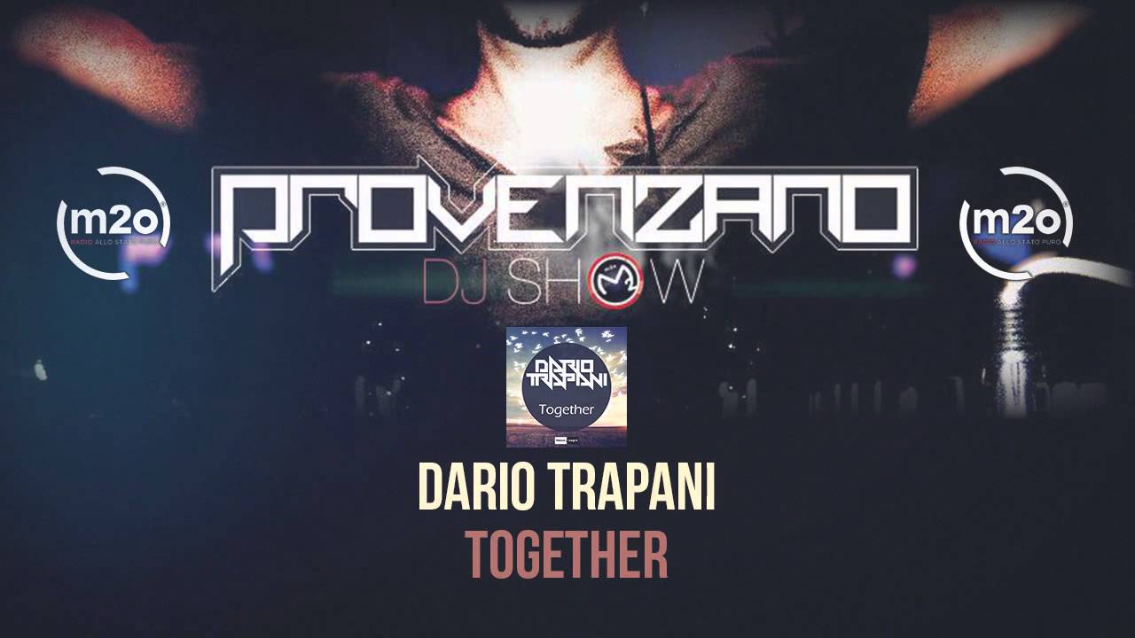 Dario Trapani - Together @ m2o (Provenzano Dj Show)