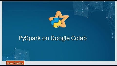 Running Pyspark Code on Google Colab