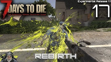 7 Days to Die Rebirth 1.1- The Purge | E17 Finally Have What I need (or Do I?)