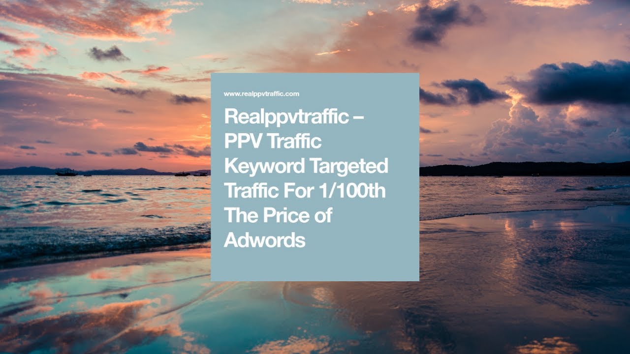 PPV VS. PPC TRAFFIC: REAL PPV WEBSITE TRAFFIC FOR LOCAL BUSINESSES; KEYWORD TARGETED TRAFFIC 