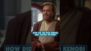 How Did Obi-Wan Meet Dexter Jettster?