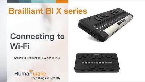 Brailliant BI X series - Connecting to Wi-Fi