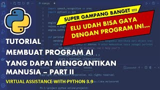 Membuat virtual assistance dengan python Part 1 || Simple Tutorial