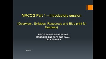 MRCOG Part 1  Introductory session   Blue print for sucess
