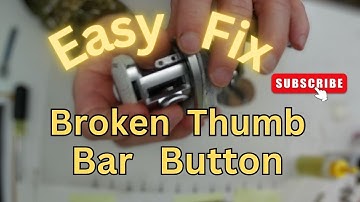 How to fix a broken thumb bar button on a baitcasting reel