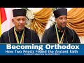 MK TV Becoming Orthodox How Two Priests Found The Ancient Faith
