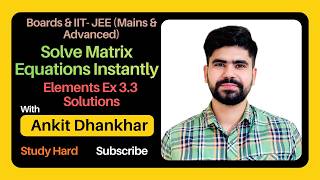 Solving Matrix Equations & Polynomials | Elements of Mathematics Ex 3.3 | Boards & IIT-JEE