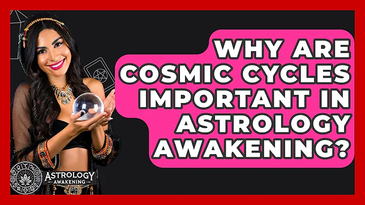Why Are Cosmic Cycles Important in Astrology Awakening? - Astrology Awakening
