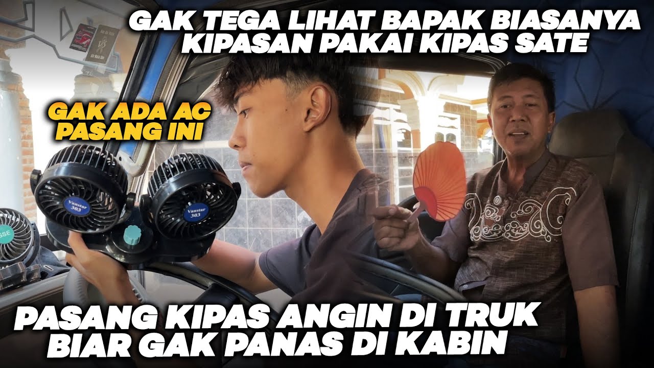 GAK TEGA LIHAT NYA !!! PASANG KIPAS ANGIN BUAT TRUK ENGKEL