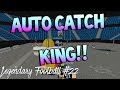 AUTO CATCH KING!! [Legendary Football Funny Moments #22]