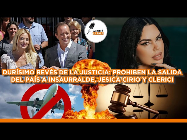 DURO REVÉS DE LA JUSTICIA CONTRA LOS KUKAS INSAURRALDE Y JESICA CIRIO: "NO PUEDEN SALIR DEL PAÍS"