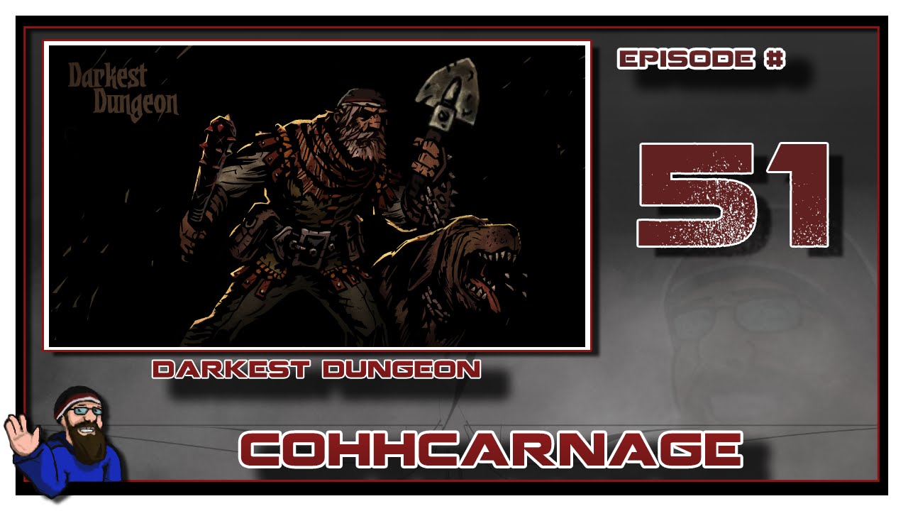 Let's Play Darkest Dungeon by CohhCarnage - Episode 51
