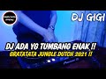 DJ ADA YANG TUMBANG ENAK X GRATATATA JUNGLEDUTCH 2021!! [ DJ GIGI X FakboyDutchOfficial ]
