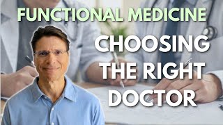 Choosing a Functional Medicine Doctor that is Right for You