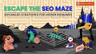 Escape the SEO Maze: Advanced Strategies for Higher Rankings - Agency Revolution Webinar