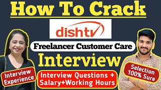 How To Crack DishTV Freelancer Customer Care Interview ? DishTV Freelancer Job Interview Questions