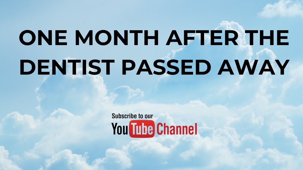 One Month After The Dentist Passed Away Nationwide Dental Practice