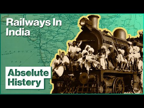 HOW BRITAIN USED RAILWAYS TO CONTROL ITS EMPIRE | TRAINS THAT CHANGED THE WORLD | ABSOLUTE HISTORY