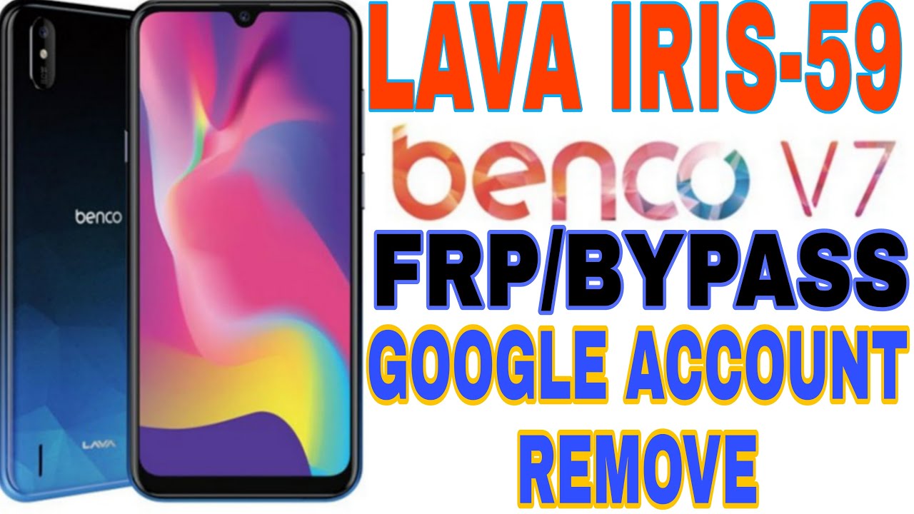 LAVA IRIS-59 BENCO-V7 FRP/BYPASS ACCOUNT REMOVE WITHOUT PC