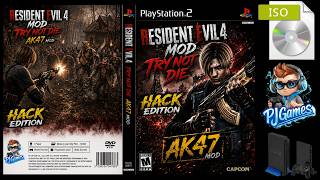 Resident Evil 4 Try Not Die [AK47 MOD Hack Edition] (PS2/ISO)