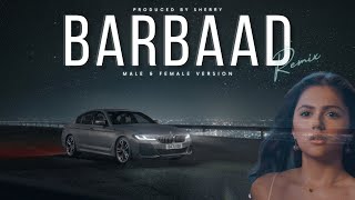 Barbaad Remix (Female \u0026 Male Version) | Prodbysherry