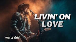 Livin' On Love – Modern Blues Rock Cover 🔥 Rock X Blues