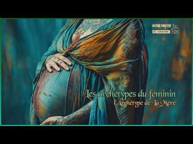 LES ARCHETYPES DU FEMININ - LA MERE ✨