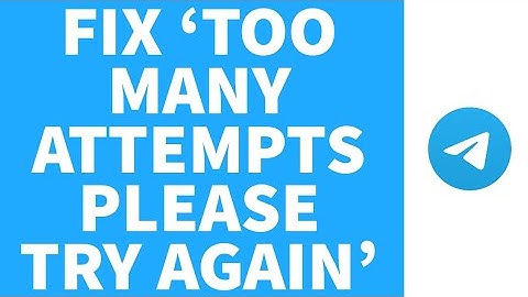 How To Fix Telegram Too Many Attempts Please Try Again Later 2022 (Quick & Easy)