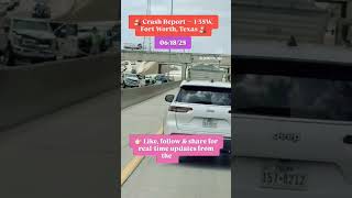 🚨 Crash Report — I-35W, Fort Worth, Texas 🚨