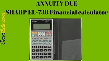 Annuity Due | Sharp El-738 Financial Calculator